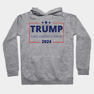 Trump 2024 Take America Back Hoodie